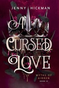 A Cursed Love di Jenny Hickman edito da Bookbaby