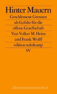 Hinter Mauern di Volker Heins, Frank Wolff edito da Suhrkamp Verlag AG