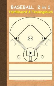 Baseball 2 in 1 Taktikboard und Trainingsbuch di Theo von Taane edito da Books on Demand