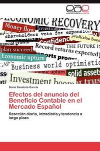 Efectos del anuncio del Beneficio Contable en el Mercado Español di Sonia Sanabria García edito da EAE