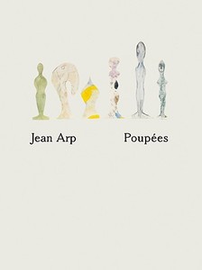 Poupees di Jean Arp edito da Steidl Publishers