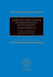 Arbitration Under International Investment Agreements di Katia Yannaca-Small edito da OUP Oxford