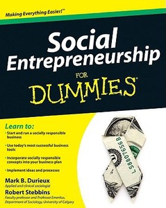 Social Entrepreneurship for Dummies di Mark B. Durieux, Robert A. Stebbins edito da John Wiley & Sons