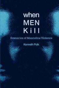 When Men Kill di Kenneth Polk edito da Cambridge University Press