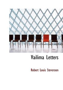 Vailima Letters di Robert Louis Stevenson edito da Bibliolife