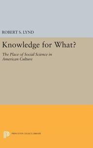 Knowledge for What di Robert Staughton Lynd edito da Princeton University Press