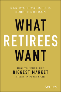 Reaching the Richest Generation: What Every Business Needs to Know about the Hopes, Fears, Wants, Needs, and Dreams of B di Ken Dychtwald, Robert Morison edito da WILEY