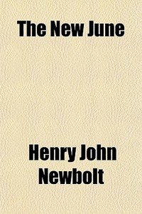 The New June di Henry John Newbolt edito da General Books