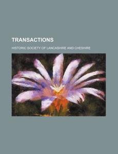 Transactions (volume 5-6) di Historic Society of Cheshire edito da General Books Llc