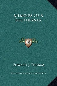 Memoirs of a Southerner di Edward J. Thomas edito da Kessinger Publishing