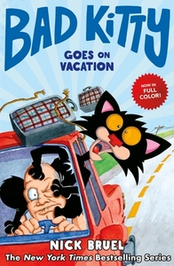 Bad Kitty Goes on Vacation di Nick Bruel edito da ROARING BROOK PR