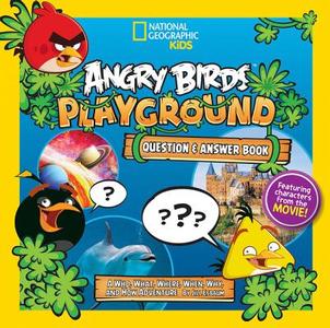 Angry Birds Playground: Question & Answer Book di Jill Esbaum edito da National Geographic Kids