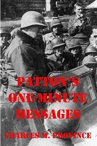 Patton's One-Minute Messages: Tactical Leadership Skills for Business Managers di Charles M. Province edito da Createspace