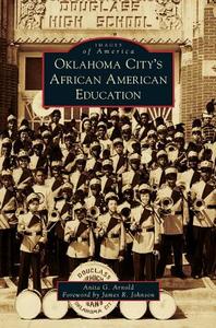 Oklahoma City's African American Education di Anita G. Arnold edito da ARCADIA PUB (SC)