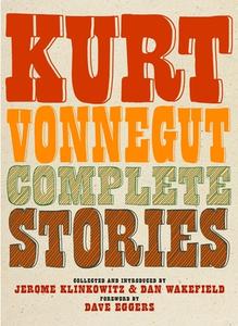 Kurt Vonnegut Complete Stories di Kurt Vonnegut edito da Seven Stories Press,U.S.