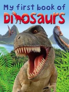 My First Book of Dinosaurs di Dougal Dixon, Dee Phillips edito da Ticktock Media, Ltd.