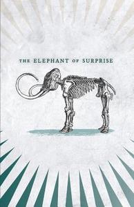 The Elephant of Surprise di David Malki !. edito da BEARSTACHE BOOKS