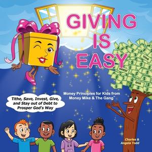 Giving Is Easy di Angela Todd, Charles Todd edito da Todd WorldWide Ministries