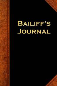 Bailiff's Journal: (Notebook, Diary, Blank Book) di Distinctive Journals edito da Createspace Independent Publishing Platform