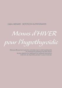 Menus d'hiver pour l'hypothyroïdie di Cedric Menard edito da Books on Demand
