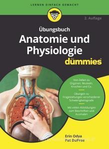 Übungsbuch Anatomie und Physiologie für Dummies di Erin Odya, Pat Dupree edito da Wiley VCH Verlag GmbH
