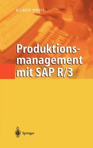 Produktionsmanagement mit SAP R/3 di Klaus Pohl edito da Springer-Verlag GmbH