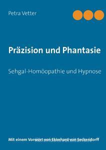 Präzision und Phantasie di Petra Vetter edito da Books on Demand
