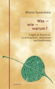 Was - wie - warum? di Bhante Henepola Gunaratana edito da Kristkeitz Werner