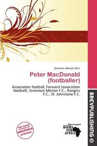 Peter Macdonald (footballer) edito da Brev Publishing