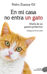 En mi casa no entra un gato : diario de un gatuno primerizo di Elvira Lindo, Pedro Zuazua Gil edito da Duomo Ediciones