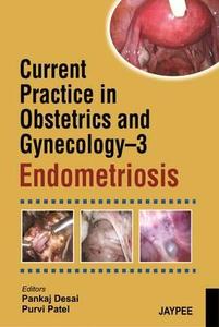Current Practice in Obstetrics and Gynecology Endometriosis di Pankaj Desai, Purvi Patel edito da Jaypee Brothers Medical Publishers