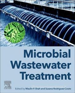 Microbial Wastewater Treatment di Susana Rodriguez-Couto, Shah edito da ELSEVIER