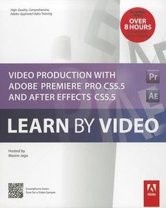 Video Production With Adobe Premiere Pro Cs5.5 And After Effects Cs5.5 di Maxim Jago, Video2brain edito da Pearson Education (us)