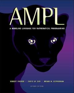Ampl: A Modeling Language for Mathematical Programming di Robert Fourer, David M. Gay, Brian W. Kernighan edito da DUXBURY PR