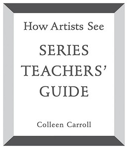 How Artists See: Teachers' Guide di Colleen Carroll edito da ABBEVILLE KIDS