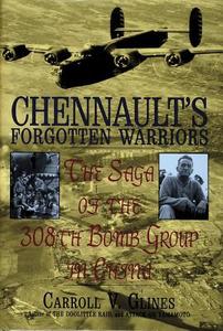 Chennault's Forgotten Warriors di Carroll V. Glines edito da Schiffer Publishing Ltd
