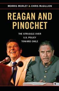 Reagan and Pinochet di Morris Morley edito da Cambridge University Press