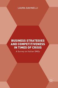 Business Strategies and Competitiveness in Times of Crisis di Laura Gavinelli edito da Palgrave Macmillan UK