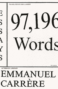 97,196 Words: Essays di Emmanuel Carrere edito da PICADOR