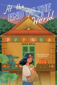 At the End of the World di Nadia Mikail edito da FEIWEL & FRIENDS