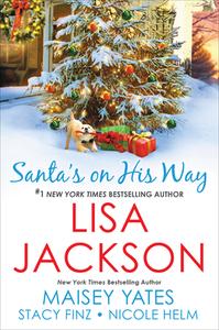 Santa's On His Way di Stacy Finz, Nicole Helm, Lisa Jackson, Maisey Yates edito da Kensington Publishing