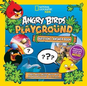 Angry Birds Playground: Question and Answer Book: A Who, What, Where, When, Why, and How Adventure di Jill Esbaum edito da NATL GEOGRAPHIC SOC