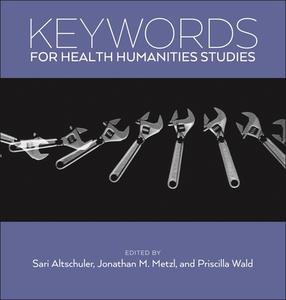Keywords For Health Humanities edito da New York University Press