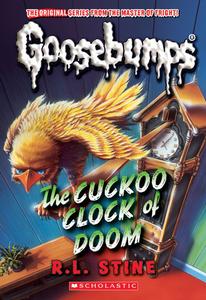 The Cuckoo Clock of Doom (Classic Goosebumps #37) di R. L. Stine edito da SCHOLASTIC
