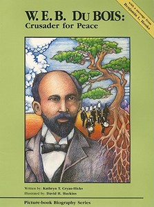 W.E.B. Du Bois: Crusader for Peace di Kathryn Cryan-Hicks edito da History Compass