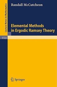 Elemental Methods in Ergodic Ramsey Theory di Randall McCutcheon edito da Springer-Verlag GmbH