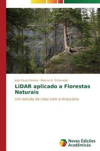 LiDAR aplicado a Florestas Naturais di João Paulo Pereira, Marcos B. Schimalski edito da Novas Edições Acadêmicas