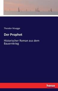 Der Prophet di Theodor Muegge edito da hansebooks