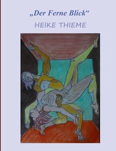 Der Ferne Blick ! di Heike Thieme edito da Books on Demand