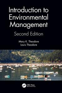 Introduction To Environmental Management di Mary K. Theodore, Louis Theodore edito da Taylor & Francis Ltd